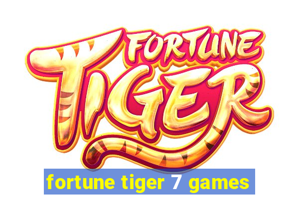 fortune tiger 7 games